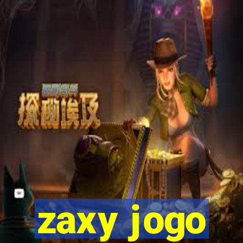 zaxy jogo